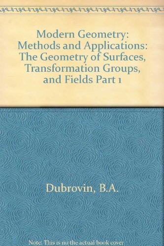 9783540908722: The Geometry of Surfaces, Transformation Groups, and Fields (Part 1) (Modern Geometry: Methods and Applications)