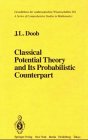 Classical potential theory and its probabilistic counterpart. J. L. Doob / Die Grundlehren der mathematischen Wissenschaften in Einzeldarstellungen ; 262 - Doob, Joseph L.