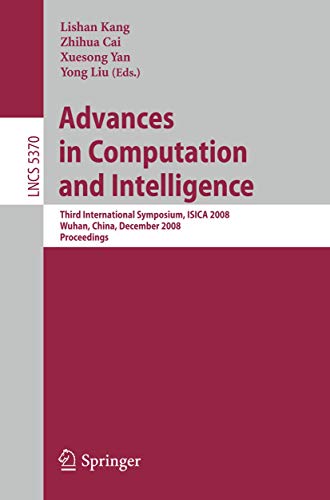 Imagen de archivo de Advances In Computation And Intelligence: Third International Symposium On Isica 2008 Wuhan, China, December 19-21, 2008 Proceedings a la venta por Basi6 International