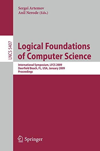 Stock image for Logical Foundations Of Computer Science: International Symposium, Lfcs 2009, Deerfield Beach, Fl, Usa, January 3-6, 2009, Proceedings for sale by Basi6 International