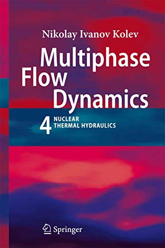 Stock image for Multiphase Flow Dynamics 4: Nuclear Thermal Hydraulics for sale by BuchZeichen-Versandhandel