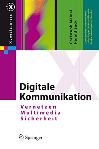 Beispielbild fr Digitale Kommunikation: Vernetzen, Multimedia, Sicherheit: Vernetzung, Multimedia, Sicherheit (X.media.press) zum Verkauf von medimops