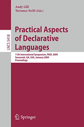9783540929949: Practical Aspects of Declarative Languages: 11th International Symposium, PADL 2009, Savannah, GA, USA, January 2009, Proceedings