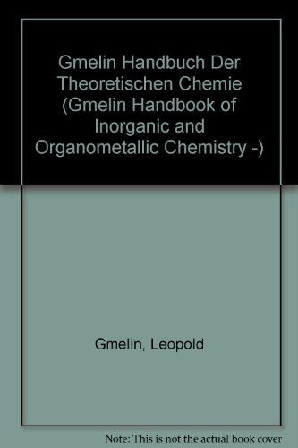 9783540932727: Gmelin Handbuch Der Theoretischen Chemie