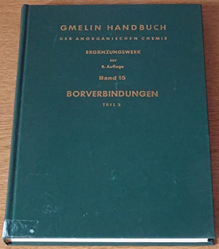 Beispielbild fr Gmelin Handbuch der Anorganischen Chemie. Ergnzungswerk. Band 15: Borverbindungen. Teil 2. zum Verkauf von Gast & Hoyer GmbH