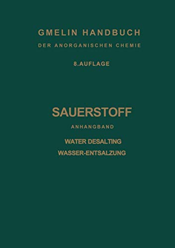 9783540932802: Sauerstoff: Anhangband Water Desalting Wasser-Entsalzung (Gmelin Handbook of Inorganic and Organometallic Chemistry - 8th edition)