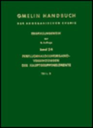 Beispielbild fr Gmelin Handbuch der Anorganischen Chemie, Band 24: Perfluorhalogenorgano-Verbindungen der Hauptgruppenelemente, Teil 3: Verbindungen von Phosphor, Arsen, Antimon und Wismut (Volume 3) zum Verkauf von Anybook.com