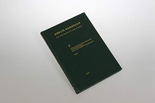 Beispielbild fr Gmelin Handbuch der Anorganischen Chemie, F: Perfluorhalogenorgano-Verbindungen der Hauptgruppenelemente Teil 7: Aliphatische und aromatische Stickstoff-Verbindungen (Volume 7) zum Verkauf von Anybook.com