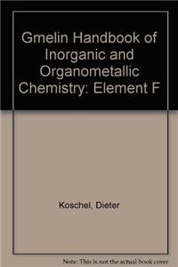 Imagen de archivo de Gmelin Handbook of Inorganic Chemistry, F: Perfluorohalogenoorgano Compounds of Main Group Elements, Part 9: Aliphatic and Aromatic Nitrogen Compounds (Conclusion) Formula Index for Pts. 7, 8, and 9 (Volume 9) a la venta por Anybook.com