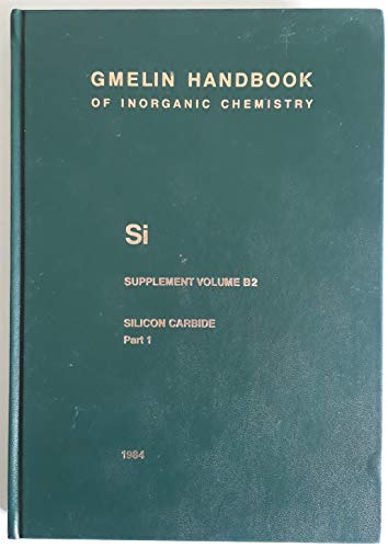 Imagen de archivo de Handbook of Inorganic and Organometallic Chemistry / Si. Silicium. Silicon. (System-Nr. 15) / Supplement Volume / Properties of Crystalline Silicon Carbide. Diodes. Molecular Species in the Gas Phase. Amorphous Silicon-Carbon Alloys a la venta por Antiquariat Bookfarm