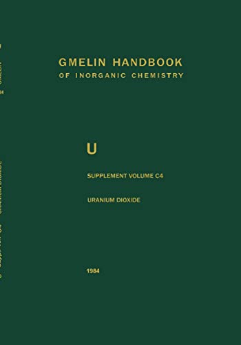 Stock image for Gmelins Handbuch der anorganischen Chemie. System-Nummer 55 U, Uranium Supplement Volume C4 Uranium Dioxide for sale by Bernhard Kiewel Rare Books