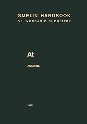 Stock image for At Astatine (Gmelin Handbook of Inorganic and Organometallic Chemistry - 8th edition) for sale by dsmbooks