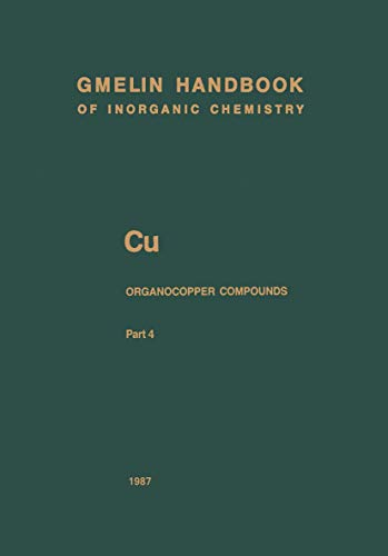 Cu Organocopper Compounds (Gmelin Handbook of Inorganic and Organometallic Chemistry - 8th edition) (9783540935551) by Ja1/4rgen Faust Rolf Frobase; Rolf FrobÃ¶se; Ulrich KrÃ¼erke; Manfred Kunz; Johannes FÃ¼ssel; JÃ¼rgen Faust; Herman M. Somer