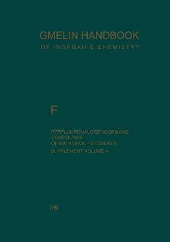 Stock image for Gmelin Handbook of Inorganic Chemistry, F: Perfluorohalogenoorgano Compounds of Main Group Elements, Supplement Vol. 4: Heterocyclic Compounds of Nitrogen (Volume 4) for sale by Anybook.com