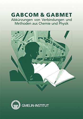Stock image for GABCOM & GABMET : Abkurzungen von Verbindungen und Methoden aus Chemie und Physik for sale by Chiron Media