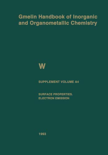 9783540936770: W - Tungsten: Supplement Vol A: Part 4: Surface Properties, Electron Emission (Gmelin Handbook of Inorganic and Organometallic Chemistry - 8th Edition / W. Wolfram. Tungsten (System-NR. 54))