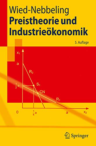 Preistheorie und IndustrieÃ¶konomik (Springer-Lehrbuch) (German Edition) (9783540938217) by Wied-Nebbeling, Susanne