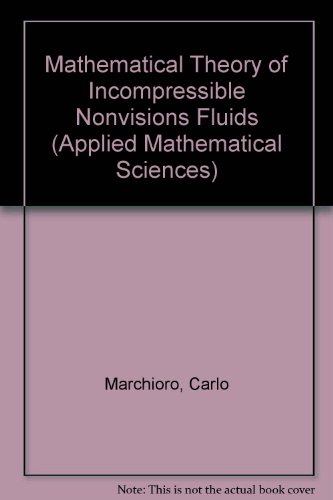 Mathematical Theory of Incompressible Nonvisions Fluids (Applied Mathematical Sciences)