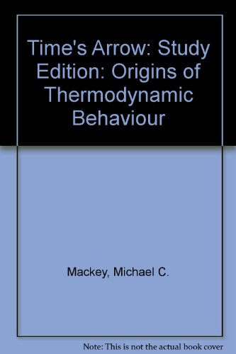 Stock image for Time's Arrow: Study Edition: Origins of Thermodynamic Behaviour for sale by Zubal-Books, Since 1961