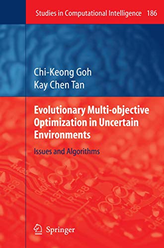 9783540959755: Evolutionary Multi-objective Optimization in Uncertain Environments: Issues and Algorithms: 186 (Studies in Computational Intelligence)
