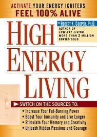 9783540960836: High Energy Living: Switch on the Sources to : Increase Your Fat-Burning Power, Boost Your Immunity and Live Longer, Stimulate Your Memory and Creativity, Unleash Hidden