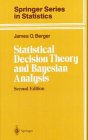 Statistical decision theory and Bayesian analysis. - Berger, James O.