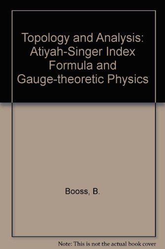 9783540961123: Topology and Analysis: Atiyah-Singer Index Formula and Gauge-theoretic Physics