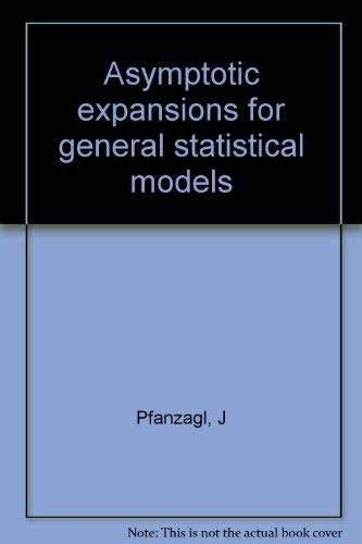 Asymptotic Expansions for General Statistical Models. (= Lecture Notes in Statistics, Vol. 31). - Pfanzagl, Johann