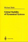 Global stability of dynamical systems. With the collaboration of Albert Fathi and Remi Langevin. Transl. by Joseph Christy - Shub, Michael