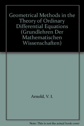 Beispielbild fr Geometrical Methods in the Theory of Ordinary Differential Equations (Grundlehren Der Mathematischen Wissenschaften) zum Verkauf von Phatpocket Limited