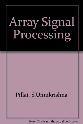 Array Signal Processing (9783540969518) by S. Unnikrishna Pillai