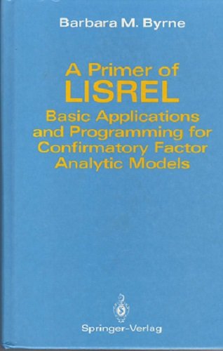 9783540969723: A Primer of Lisrel: Basic Applications and Programming for Confirmatory Factor Analytic Models