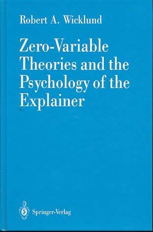 9783540971658: Zero-variable Theories and the Psychology of the Explainer