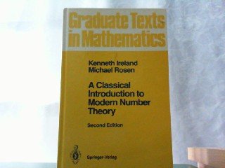 Classical Introduction to Modern Number Theory (Graduate Texts in Mathematics) (9783540973294) by Kenneth F. Ireland; Michael Rosen