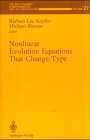 9783540973539: Nonlinear Evolution Equations That Change Type