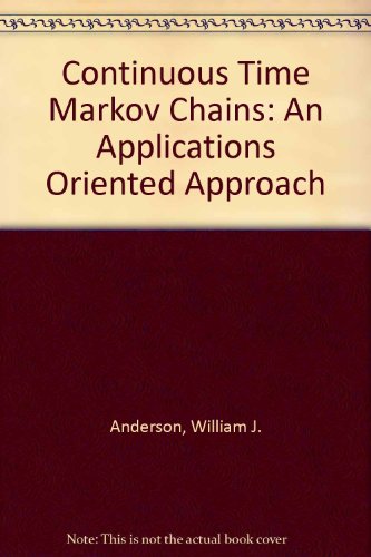 Stock image for Continuous Time Markov Chains: An Applications Oriented Approach for sale by Ammareal