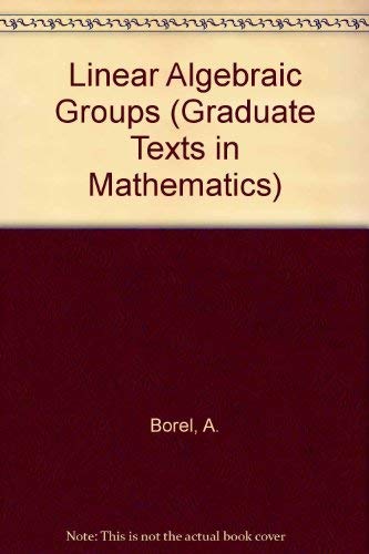 9783540973706: Linear algebraic groups: Vol 126 (Graduate Texts in Mathematics)