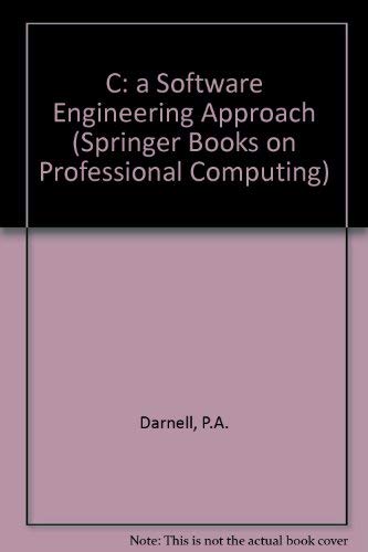 9783540973898: C: a Software Engineering Approach (Springer Books on Professional Computing)