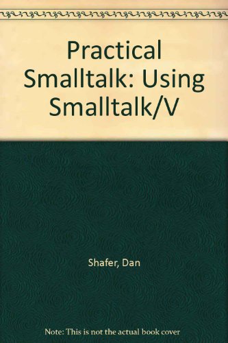 9783540973942: Practical Smalltalk: Using Smalltalk/V