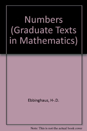 Numbers (Graduate Texts in Mathematics) (9783540974970) by H-.D. Ebbinghaus; H. Hermes; F. Hirzebruch; Max Koecher; Klaus Mainzer; Jurgen Neukirch; A Prestel; R. Remmert
