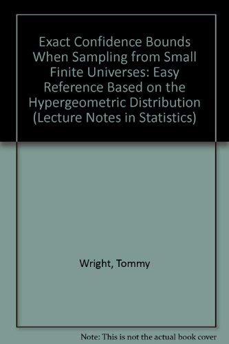 9783540975151: Exact Confidence Bounds When Sampling from Small Finite Universes: Easy Reference Based on the Hypergeometric Distribution: v. 66 (Lecture Notes in Statistics)