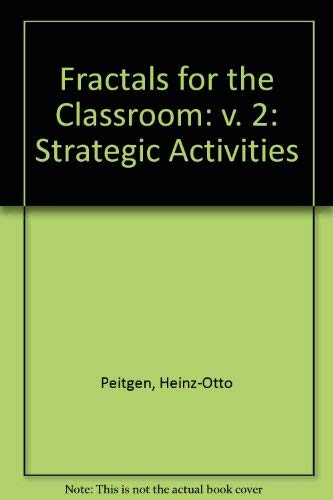 Fractals for the Classroom: Strategic Activities, Volume 2 (9783540975540) by Heinz-Otto Peitgen; Harmut Juergens; Dietmar Saupe; Evan Maletsky; Terry Perciante; Lee Yunker