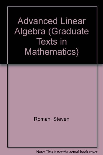 9783540978374: Advanced Linear Algebra: v. 135 (Graduate Texts in Mathematics)