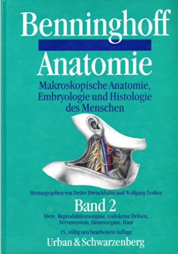 Anatomie, 2 Bde. Bd.2, Niere, Reproduktionsorgane, endokrine Drüsen, Nervensystem, Sinnesorgane, Haut , 15. völlig neu bearbeitete Auflage - Benninghoff, Alfred, Drenckhahn, Detlev