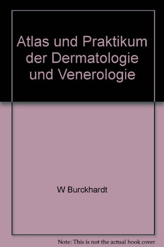 Atlas und Praktikum de Dermatologie und Venerologie