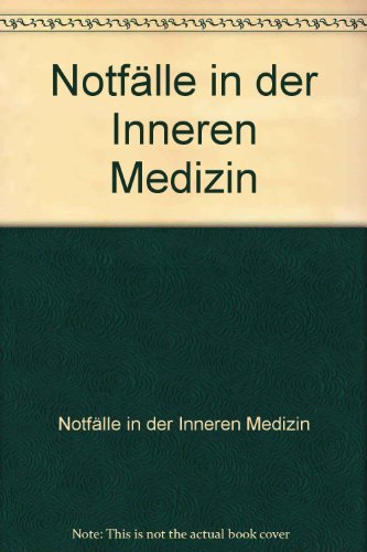 Beispielbild fr Notflle in der inneren Medizin. 10. Auflage zum Verkauf von Bernhard Kiewel Rare Books