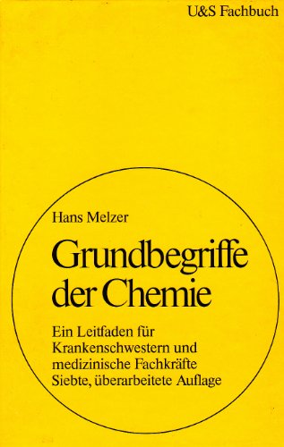 9783541019670: Grundbegriffe der Chemie : e. Leitf. fr Krankenschwestern u. med. Fachkrfte. - Melzer, Hans