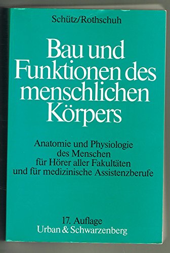 Beispielbild fr Bau und Funktionen des menschlichen Krpers. Anatomie und Physiologie des Menschen fr Hrer aller Fakultten und fr medizinische Assistenzberufe zum Verkauf von medimops