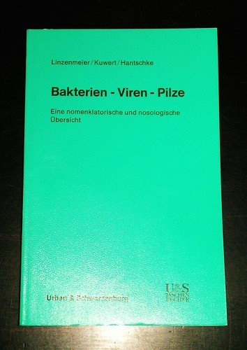 9783541057016: Bakterien, Viren, Pilze. Eine nomenklatorische und nosologische bersicht - Linzenmeier Gtz Ernst Kuwert und Detlef Hantschke