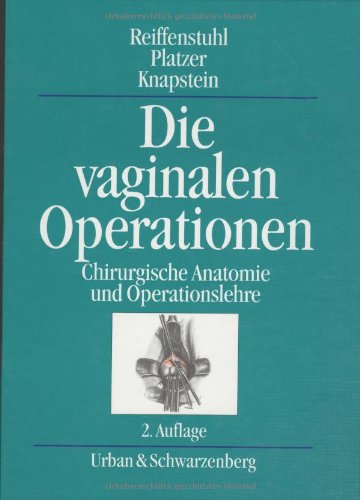 9783541062423: Die vaginalen Operationen. Chirurgische Anatomie und Operationslehre.